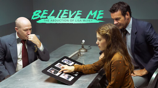 Believe Me The Abduction Of Lisa Mcvey Believe Me: The Abduction of Lisa McVey | Netflix